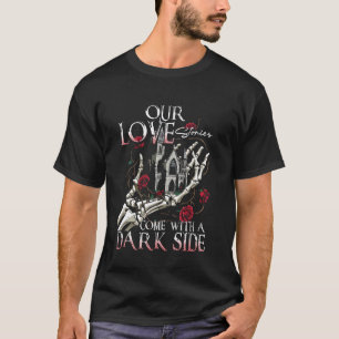 T-shirt Romance Sombre Nos Histoires D'amour Viennent Avec