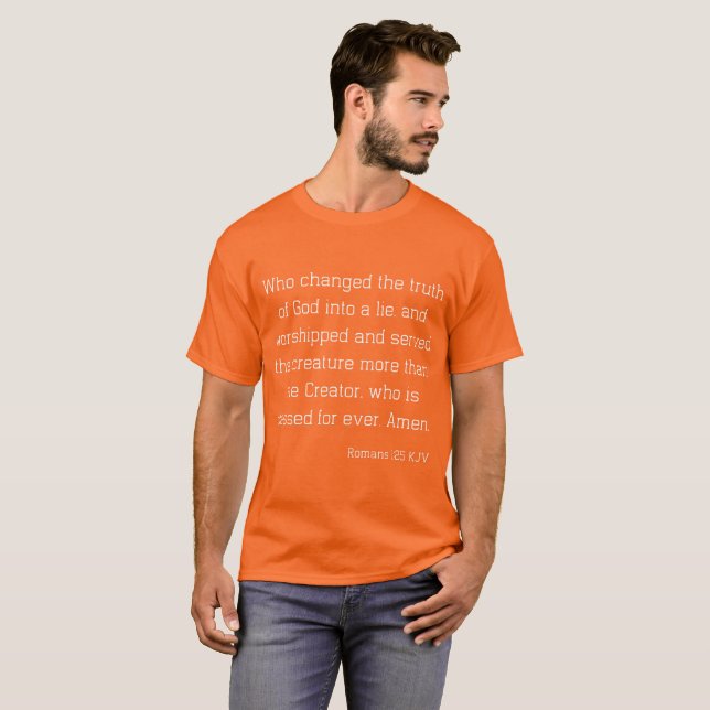 T-shirt Romans 1:25 Bible Verse Citation KJV Unisex (Devant entier)