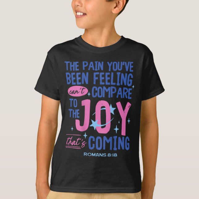 T-shirt Romans 8_18 Bible Joy Is Coming Insrational Christ (Devant)