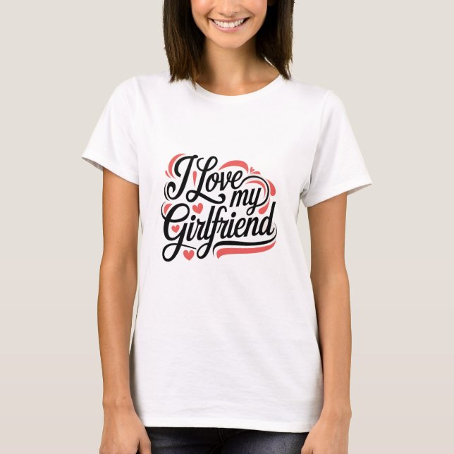 T-shirt Romantic "I Love My Girlfriend" Typography Design  (Devant)