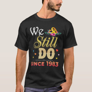 T-shirt Romantic We Still Do Since 1983 39Th Wedding Anniv