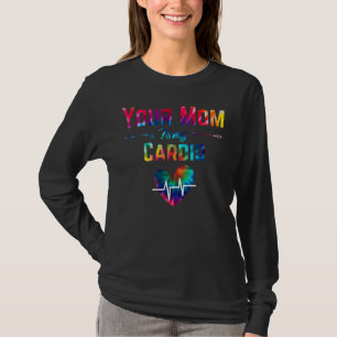 T-shirt Romantique Dit Que Ta Mère Est Mon Cardio Tie Dye
