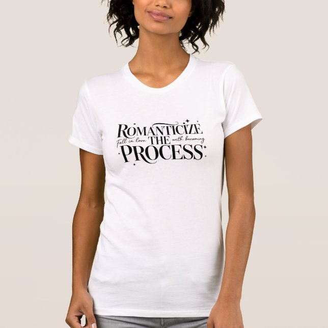 T-shirt Romantiser Le Processus Féminin (Devant)