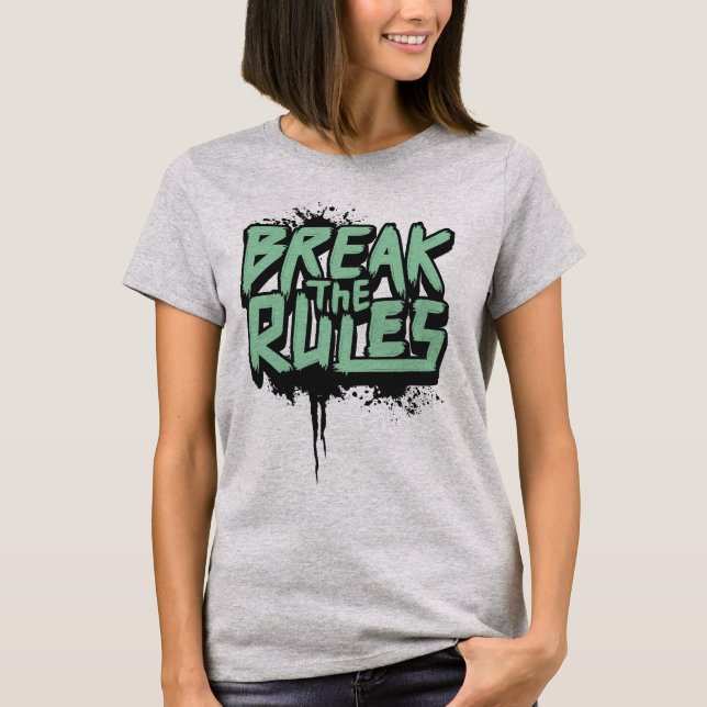 T-shirt Rompre les règles (Devant)