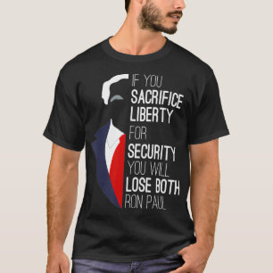 T-shirt Ron Paul Libertarien Si Vous Sacrifiez La Liberté
