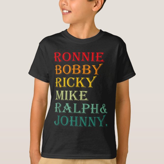 T-shirt Ronnie Bobby Ricky Mike Ralph And Johnny  (Devant)