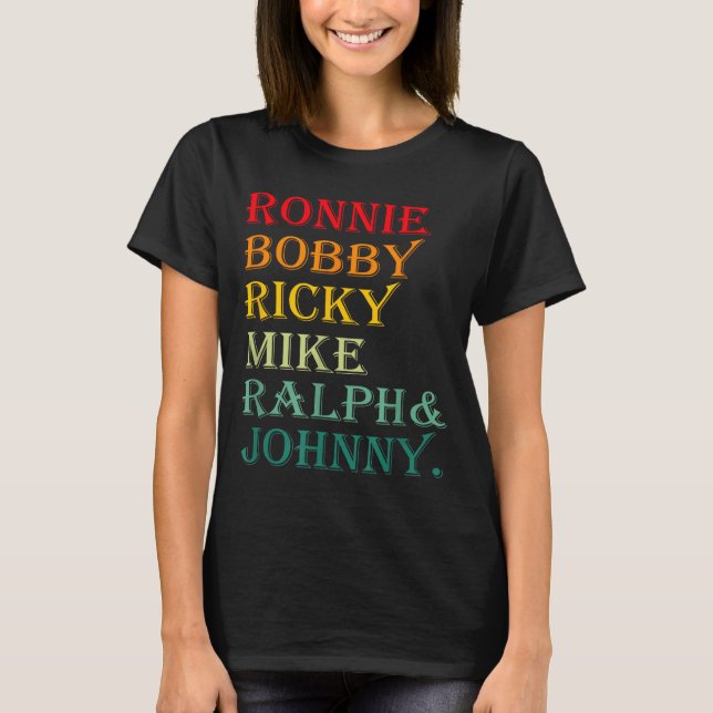 T-shirt Ronnie Bobby Ricky Mike Ralph And Johnny  (Devant)