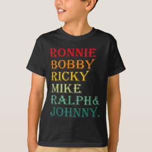 T-shirt Ronnie Bobby Ricky Mike Ralph Et Johnny