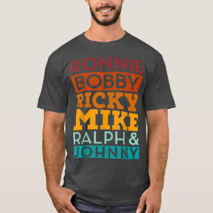 T-shirt Ronnie Bobby Ricky Mike Ralph et Johnny