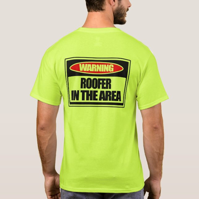 T-shirt Roofer d'avertissement dans le secteur (Dos)