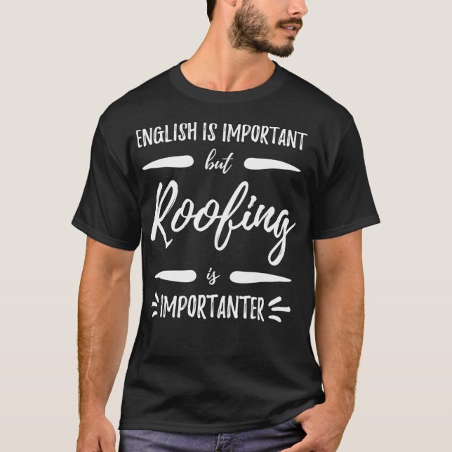 T-shirt Roofing Importateur Funny Roofer Idée cadeau _1 (Devant)