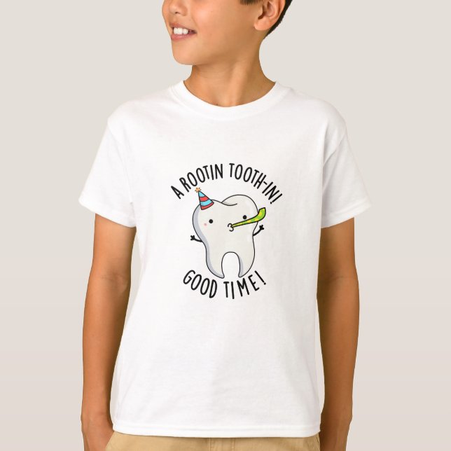 T-shirt Rootin Toothin Bon Temps Amusant Dental Tooth Pun (Devant)