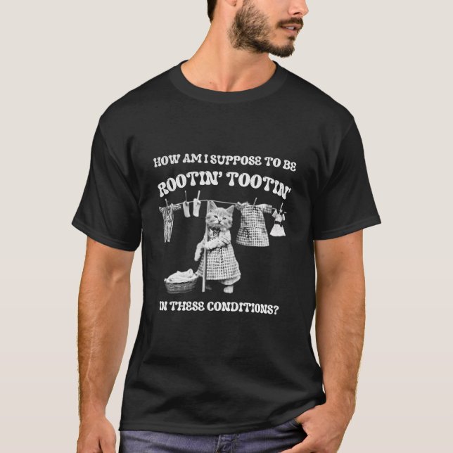 T-shirt Rootin' Tootin' Design Comment Suis-Je Supposé Êtr (Devant)