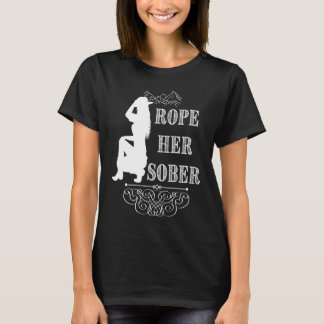 T-shirt Rope Her Sober Western Cowgirl Sober Anniversary A
