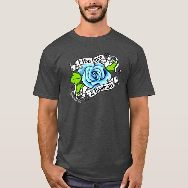 T-shirt Rose Bleu J'Étais Autrefois Un Homme Mort Chemises (Devant)