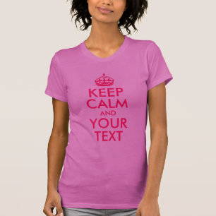T-shirt Rose Chaud Gardez Votre Calme et Votre Texte