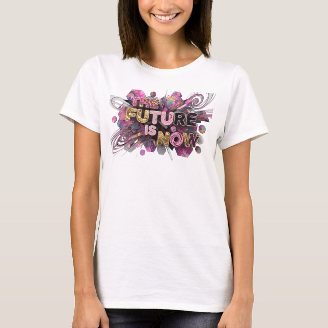 T-shirt Rose Cool LE FUTUR EST MAINTENANT Conception de Te (Devant)