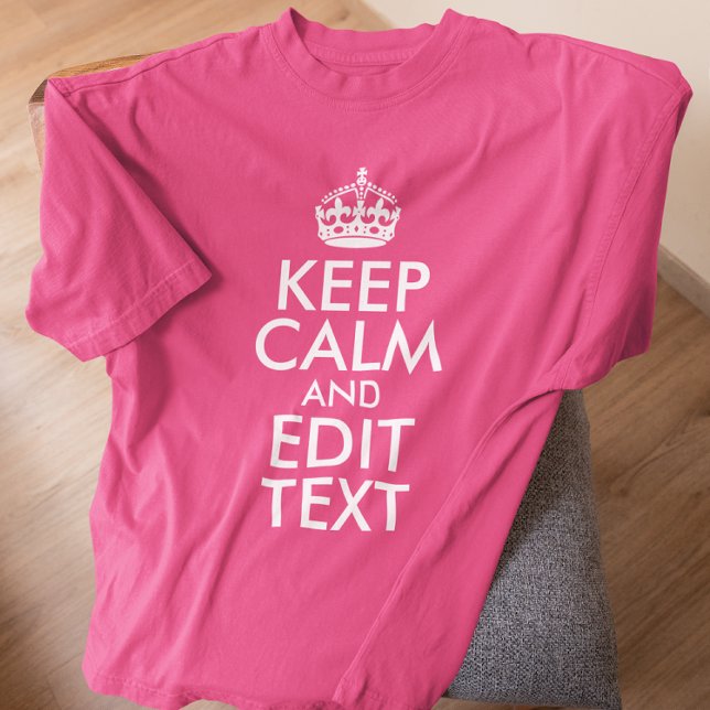 T-shirt Rose et blanc Conserver le calme et modifier le te (Pink and White Keep Calm and Edit Text T-Shirt)