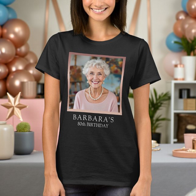 T-shirt Rose Gold Foil 80th Birthday Photo Black (Créateur téléchargé)