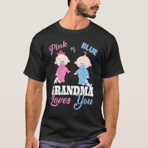 T-shirt Rose Or Blue Grandma Loves You Gender Reveal