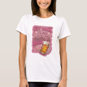 T-shirt Rose RETOURNEZ-VOUS VERS MOI APRÈS AVOIR FINI MA B