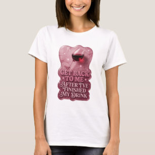 T-shirt Rose RETOURNEZ-VOUS VERS MOI APRÈS AVOIR FINI MON
