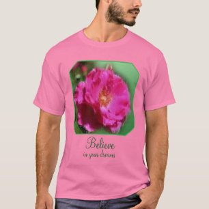 T-shirt Rose rose Believe In Dreams Inspirational