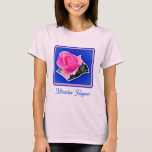 T-shirt Rose Rosebud Flower Out Miracles Inspiration