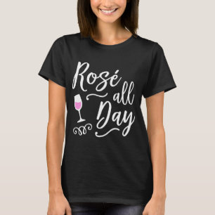 T-shirt Rose Toute La Journée Des Chemises À Vin Drôle 