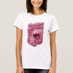 T-shirt Rose UN VERRE DE PLUS PUIS ON PARLERA