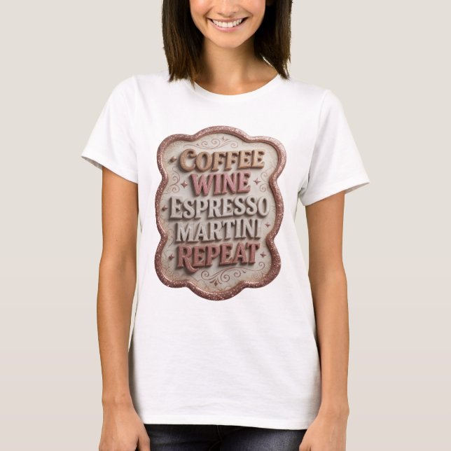 T-shirt Rose vif COFFEE VIN ESPRESSO MARTINI RÉPÉTER (Devant)