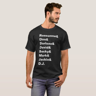 T-shirt Roseanne et Dan et Darlene… - Chemise de famille