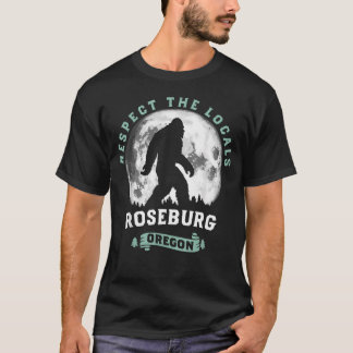 T-shirt Roseburg Oregon Respectez Les Locaux Sasquatch Lun