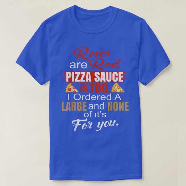 T-shirt Roses Sont Sauce Pizza Rouge Est Trop J'Ai Un Gran (Design devant)