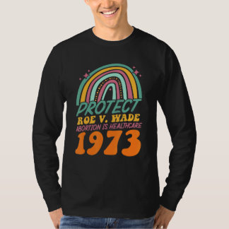 T-shirt Rotect Roe V Wade 1973 L'Avortement Est De Santé