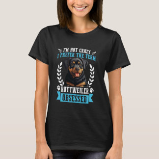 T-shirt Rottweiler JE NE SUIS PAS FOU PRÉFÉRER LE TERME RO