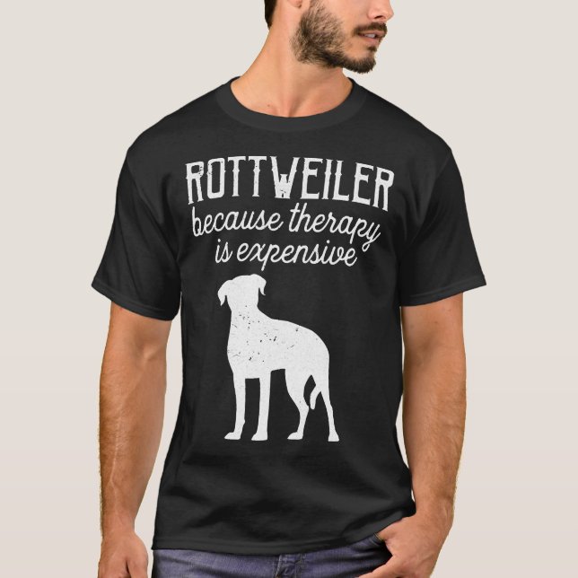 T-shirt Rottweiler Parce Que La Thérapie Est Cher Chiens & (Devant)