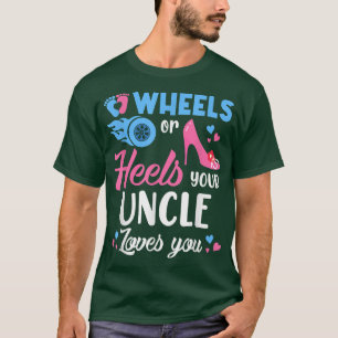 T-shirt Roues ou talons votre oncle vous aime Révéler le g