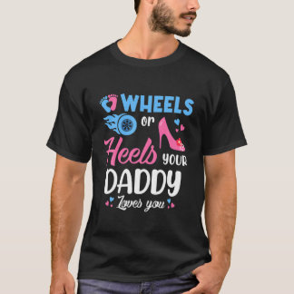 T-shirt Roues ou talons Votre Papa Vous Aime Révéler Le Se