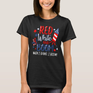 T-shirt Rouge Blanc Et Boom Quand Je Bang I Boom Fireworks