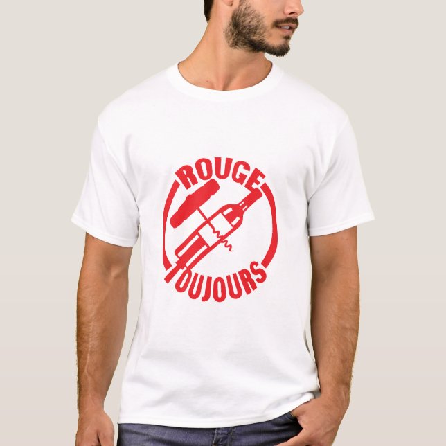 T-shirt rouge toujours bouteille alcool humour tire boucho (Devant)