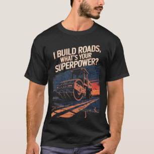 T-shirt Rouleau Compresseur Citation Drôle Équipe de Const