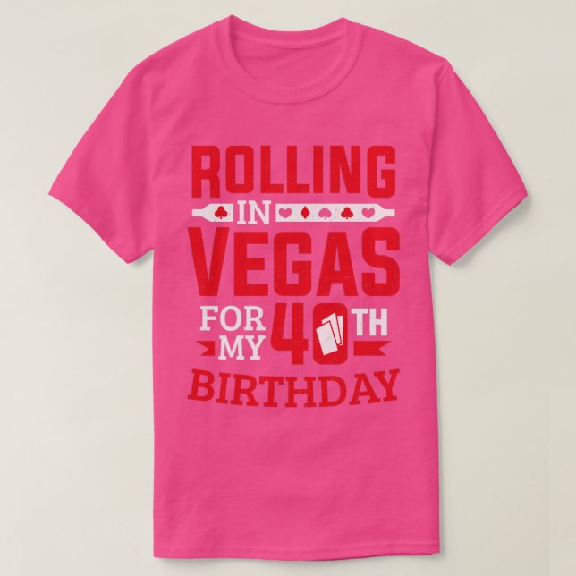 T-shirt Rouler À Vegas Pour Mon Casino D'Anniversaire 40E (Design devant)