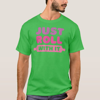 T-shirt Rouler Avec - Baking Joke 2555