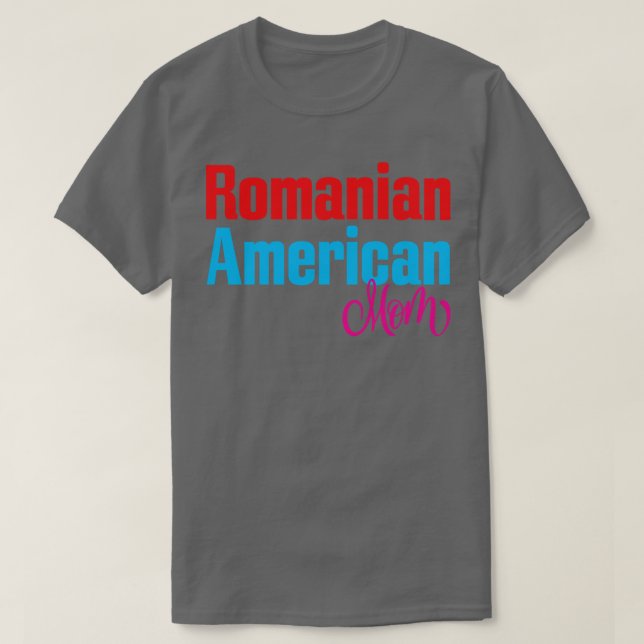 T-shirt Roumain Américain Maman 1 (Design devant)