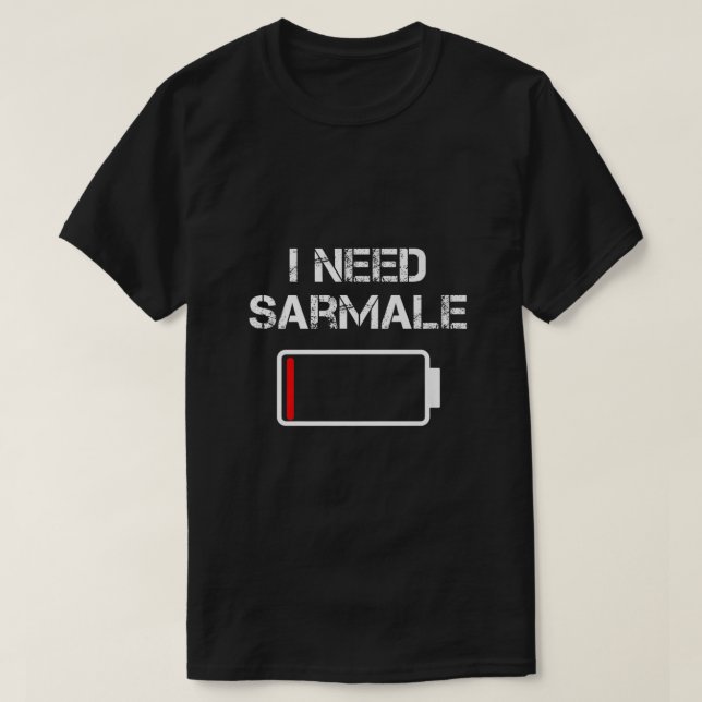 T-shirt Roumaine Alimentation Sarmâle Roumanie J'ai besoin (Design devant)