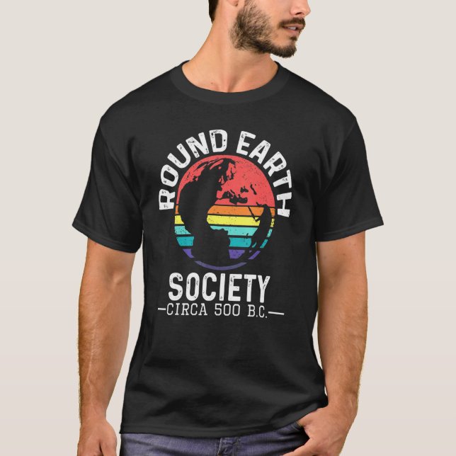 T-shirt Round Earth Society Circa 500 BC Anti Flat Earth G (Devant)