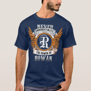 T-shirt Rowan Name Shirt Ne Sous-Estime Jamais Le Pouvoir