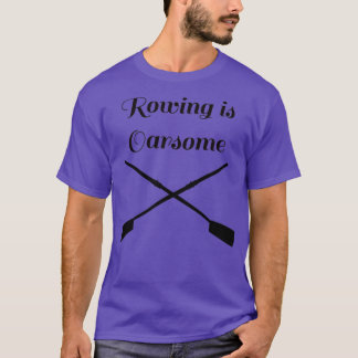 T-shirt Rowing is Oarsome