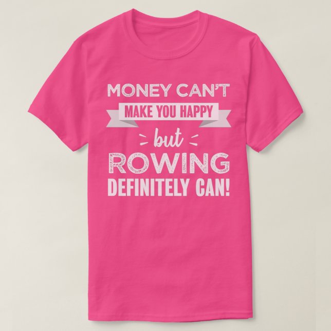 T-shirt Rowing makes you happy Funny Gift (Design devant)
